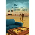 Die erste und letzte Liebe
