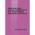 Head and Neck Cancer: Hallmarks of The Inflammation Ecosystem-Volume 2