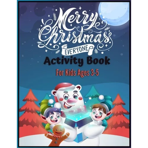 Merry Christmas Everyone Activity Book For Kids Ages 3-5: So Much Activities Including Wordsearchs, Coloring Pages, Mazes And Sudokus That Would Provi