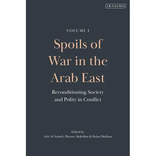 Spoils of War in the Arab East: Reconditioning Society and Polity in Conflict