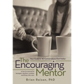 The Encouraging Mentor: Your Guide to 40 Conversations that Matter