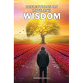 Reflections on Love and Wisdom: Short Essays on a Physician's Journey