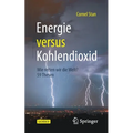 Energie Versus Kohlendioxid: Wie Retten Wir Die Welt? 59 Thesen