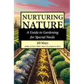 Nurturing Nature: Gardening for Special Needs