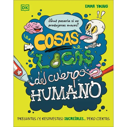 Cosas Locas del Cuerpo Humano (What If... You Didn't Make Snot?)