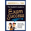 The Student's Guide to Exam Success: How to get great grades with less studying