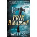Erik Haraldsson: A Norse Warrior Exploration Series
