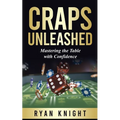 Craps Unleashed: Mastering the Table with Confidence