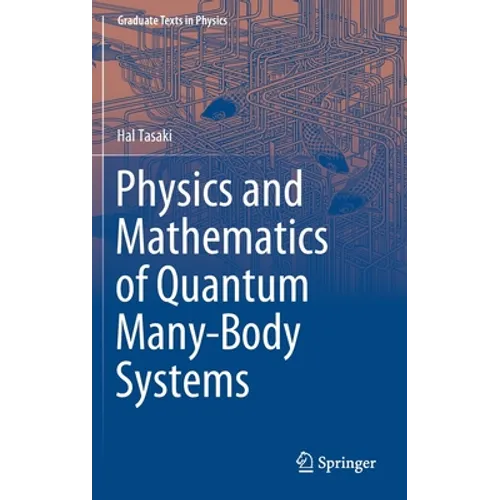 Physics and Mathematics of Quantum Many-Body Systems