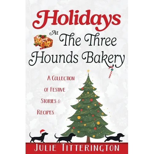 Holidays At The Three Hounds Bakery