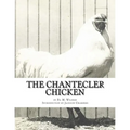 The Chantecler Chicken: Standard, Origin and Monography of the Canadian Chantecler