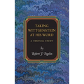 Taking Wittgenstein at His Word: A Textual Study