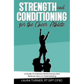 Strength And Conditioning For The Cheer Athlete: A Guide To Improving Performance And Reducing Injury In Cheer