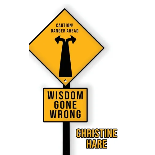 Wisdom Gone Wrong