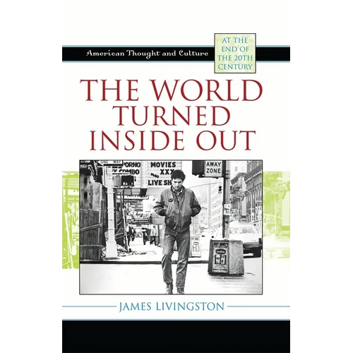 The World Turned Inside Out: American Thought and Culture at the End of the 20th Century - Paperback
