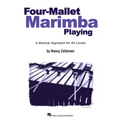 Four-Mallet Marimba Playing: A Musical Approach for All Levels