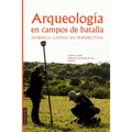 Arqueología en Campos de Batalla: América Latina en perspectiva