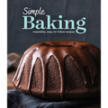 Simple Baking: Irresistible Easy-To-Follow Recipes