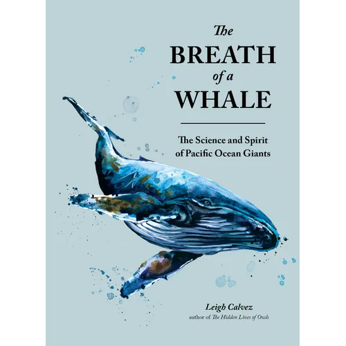 The Breath of a Whale: The Science and Spirit of Pacific Ocean Giants