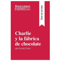 Charlie y la fábrica de chocolate de Roald Dahl (Guía de lectura): Resumen y análisis completo