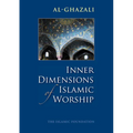 Inner Dimensions of Islamic Worship
