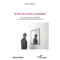 Le rôle des normes comptables: De la construction de l'image fidèle à la communication de l'information financière