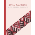 Peyote Bead Stitch Round Seed Bead Graph Paper: Bonus Materials List Pages for Each One of Your Designs Included
