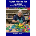 Paper Mache for Seniors: Unleashing Creativity