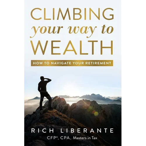 Climbing Your Way to Wealth: How to Navigate Your Retirement