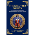 The Kreutzer Sonata: A Dark Exploration of Love, Jealousy, and Moral Struggle (Deluxe Hardbound Edition)