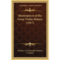 Masterpieces of the Great Violin Makers (1917)