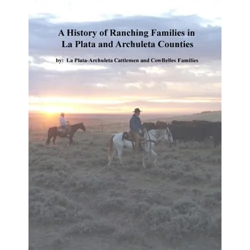 A History of Ranching Families in La Plata and Archuleta Counties