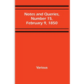 Notes and Queries, Number 15, February 9, 1850