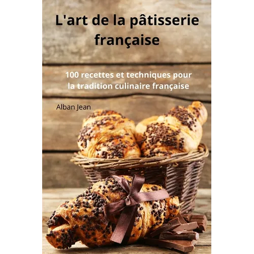 L'art de la pâtisserie française