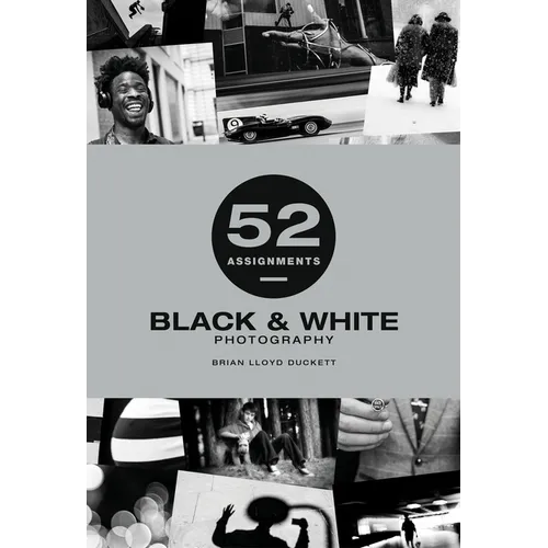 52 Assignments: Black & White Photography