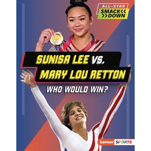 Sunisa Lee vs. Mary Lou Retton: Who Would Win?