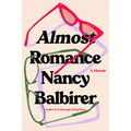 Almost Romance: A Memoir