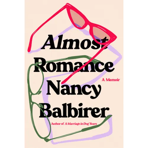 Almost Romance: A Memoir