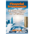 Financial Investments: A Roadmap to Wealth
