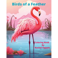 Birds of a Feather: Coloring Book by Rachel Tippett