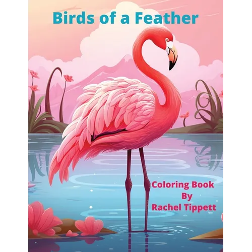 Birds of a Feather: Coloring Book by Rachel Tippett