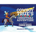 Cowboy True's Christmas Adventure