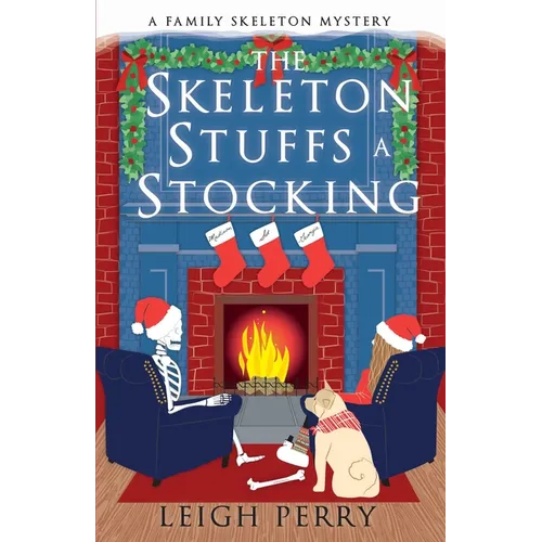 The Skeleton Stuffs a Stocking: A Family Skeleton Mystery (#6)
