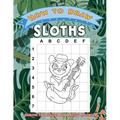 How to Draw Sloths: Activity Book for Children or Kids to Learn Drawing Cute Stuff Sloth