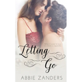 Letting Go: A Contemporary Romance of Snark and Feels