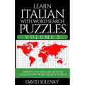 Learn Italian with Word Search Puzzles Volume 2: Learn Italian Language Vocabulary with 130 Challenging Bilingual Word Find Puzzles for All Ages