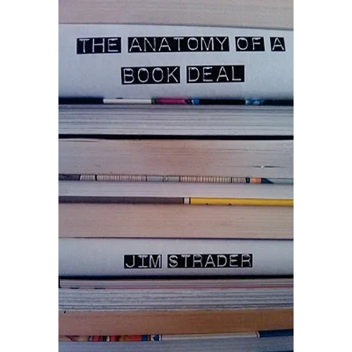 Anatomy of a Book Deal: Negotiating a Book Contract (Includes Book Deal Template)