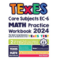 TExES Core Subjects EC-6 Math Practice Workbook: The Most Comprehensive Review for the Math Section of the TExES Core Subjects Test