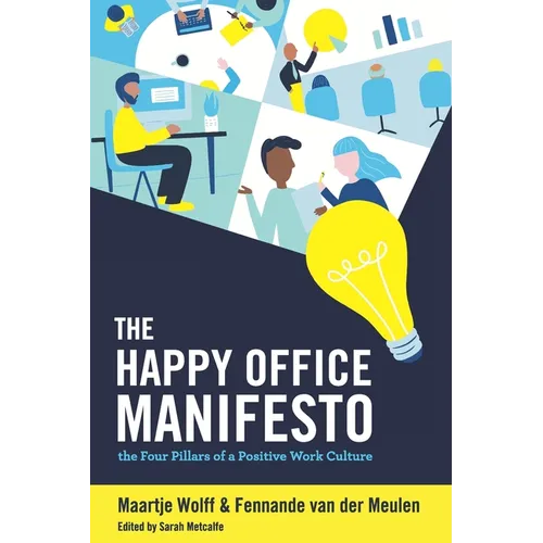 The Happy Office Manifesto: The Four Pillars of a Positive Work Culture