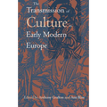 The Transmission of Culture in Early Modern Europe